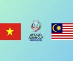 Nhận định, soi kèo U23 Việt Nam vs U23 Malaysia – 20h00 08/06, U23 Châu Á