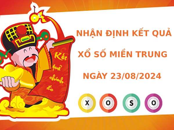 Nhận định kết quả XSMT ngày 23/8/2024 chính xác nhất