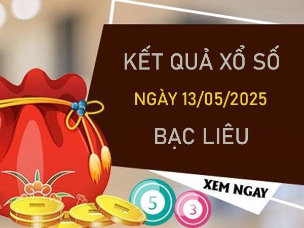 Phân tích KQXSBL 13/5/2025 bao lô đài Bạc Liêu thứ 3