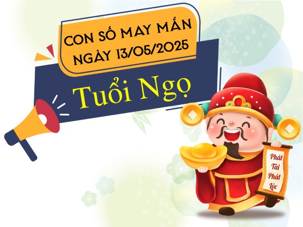 Gợi ý con số thu hút cát lành tuổi Ngọ ngày 13/5/2025