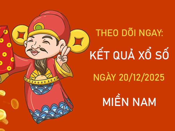 Dự đoán xổ số miền Nam trúng thưởng ngày 20/12/2025