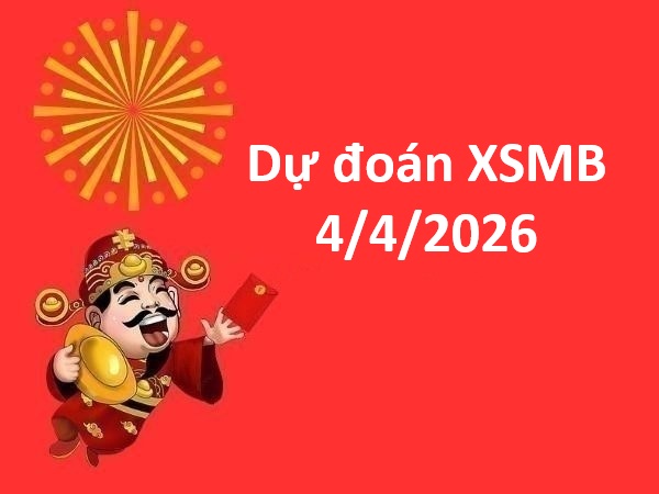 Dự đoán XSMB 4/4/2026