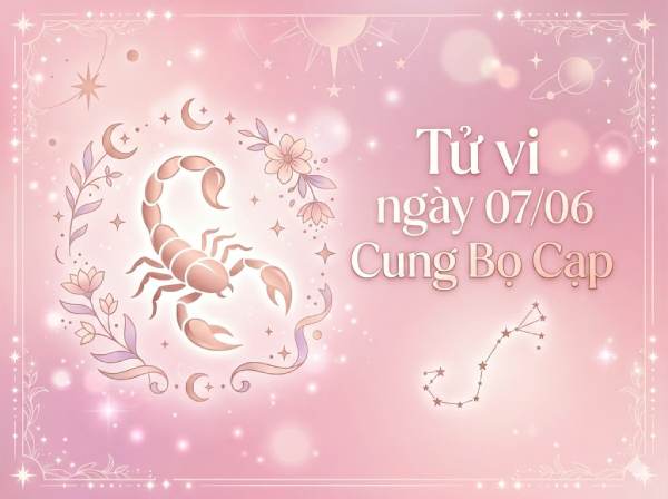 Vận trình tử vi cung Bọ Cạp ngày 07/06/2026